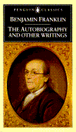 The Autobiography and Other Writings - Franklin, Benjamin