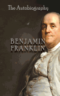 The Autobiography of Benjamin Franklin