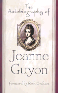 The Autobiography of Jeanne Guyon