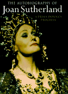 The Autobiography of Joan Sutherland: A Prima Donna's Progress