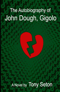 The Autobiography of John Dough, Gigolo