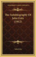 The Autobiography of John Fritz (1912)