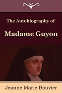 The Autobiography of Madame Guyon