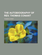 The Autobiography of REV. Thomas Conant