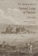 The Autobiography of Samuel Laing of Papdale, 1780-1868