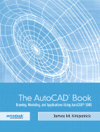 The AutoCAD Book: Drawing, Modeling, and Applications Using AutoCAD 2005