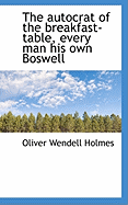 The Autocrat of the Breakfast-Table, Every Man His Own Boswell