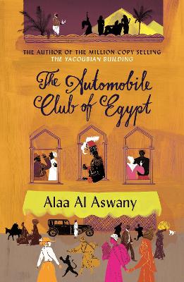 The Automobile Club of Egypt - Al Aswany, Alaa, and Harris, Russell (Translated by)