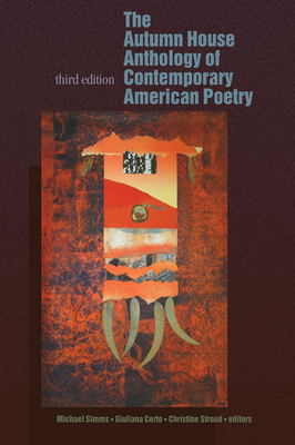 The Autumn House Anthology of Contemporary American Poetry - SIMMs, Michael (Editor), and Certo, Giuliana (Editor), and Stroud, Christine (Editor)