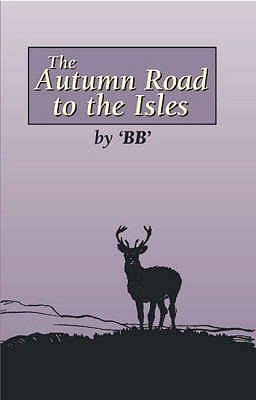 The Autumn Road to the Isles - B. B.