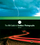 The AVA Guide to Outdoor Photography - Joseph, Cathy