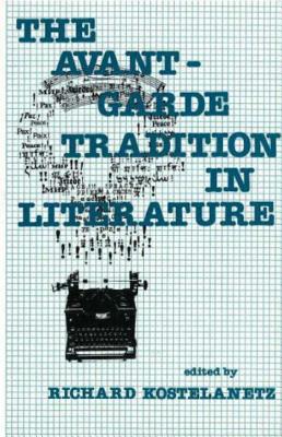 The Avant-Garde Tradition in Literature - Kostelanetz, Richard (Editor)