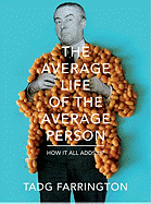 The Average Life of the Average Person: How It All Adds Up