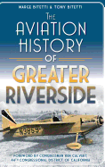 The Aviation History of Greater Riverside