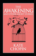 The Awakening and Other Short Stories Illustrated