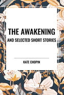 The Awakening and Selected Short Stories