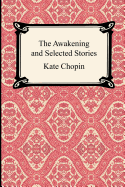 The Awakening and Selected Stories