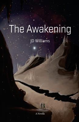 The Awakening: Illumination - Williams, J D, Dr.