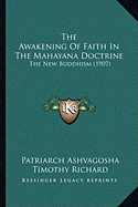 The Awakening Of Faith In The Mahayana Doctrine: The New Buddhism (1907)