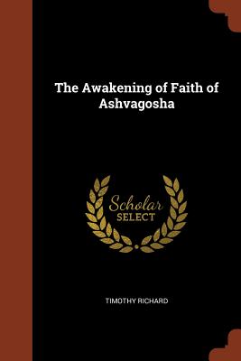 The Awakening of Faith of Ashvagosha - Richard, Timothy