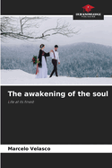 The awakening of the soul