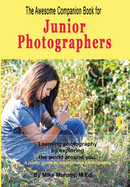 The Awesome Companion Book for Junior Photographers