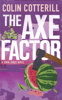 The Axe Factor: A Jimm Juree Novel - Cotterill, Colin