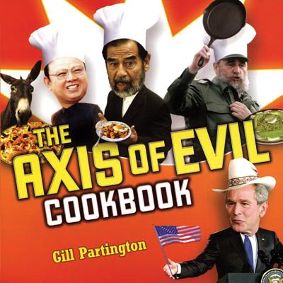 The Axis of Evil Cookbook - Partington, Gill