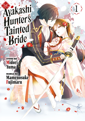 The Ayakashi Hunter's Tainted Bride 1 - Yuma, Midori (Creator), and Fujimaru, Mamenosuke