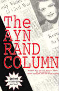 The Ayn Rand Column - Rand, Ayn, and Schwartz, Peter (Editor)