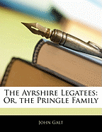 The Ayrshire Legatees: Or, the Pringle Family