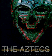 The Aztecs: History and Treasures of an Ancient Civilization