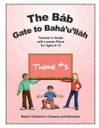 The Bb: Gate to Bah'u'llh: Teacher's Guide with Lesson Plans for Ages 8-12