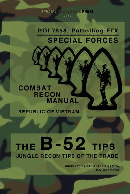 The B-52 Tips - Combat Recon Manual, Republic of Vietnam: POI 7658, Patrolling FTX - Special Forces - Press, Special Operations