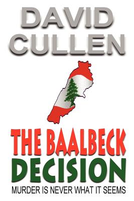 The Baalbeck Decision - Cullen, David