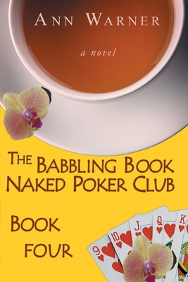 The Babbling Brook Naked Poker Club - Book Four - Warner, Ann