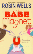 The Babe Magnet - Wells, Robin