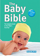 The Baby Bible: The Complete Guide to Your Baby's First Year - Gebauer-Sesterhenn, Birgit, and Praun, Dr.