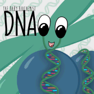 The Baby Biochemist: DNA