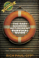 The Baby Boomers' Retirement Survival Guide: How to Navigate Through the Turbulent Times Ahead