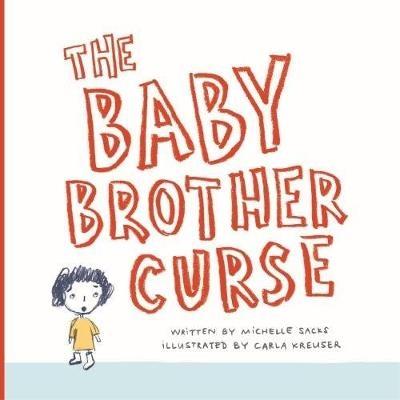 The baby brother curse - Sacks, Michelle