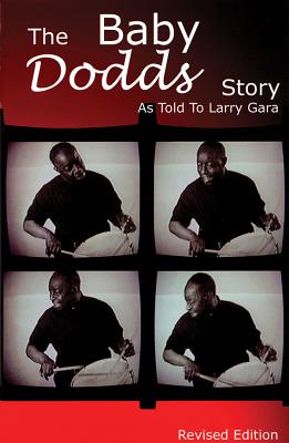 The Baby Dodds Story: As Told to Larry Gara - Gara, Larry