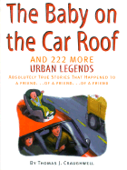 The Baby on the Car Roof: And 222 More Urban Legends