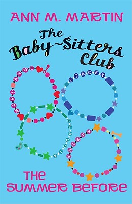 The Baby-Sitters Club: The Summer Before - Martin, Ann M, Ba, Ma