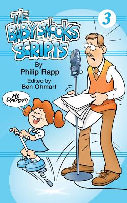 The Baby Snook Scripts Volume 3 (hardback) - Rapp, Philip, and Ohmart, Ben (Editor)