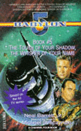 The "Babylon 5": Touch of Your Shadow, the Whisper of Your Name - Barrett, Neal