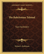 The Babylonian Talmud: Tract Sanhedrin