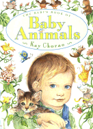 The Baby's Book of Baby Animals - Chorao, Kay