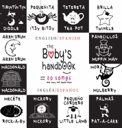 The Baby's Handbook: Bilingual (English / Spanish) (Ingls / Espaol) 21 Black and White Nursery Rhyme Songs, Itsy Bitsy Spider, Old MacDonald, Pat-a-cake, Twinkle Twinkle, Rock-a-by baby, and More: Engage Early Readers: Children's Learning Books