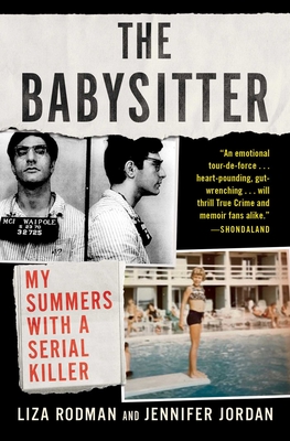 The Babysitter: My Summers with a Serial Killer - Rodman, Liza, and Jordan, Jennifer